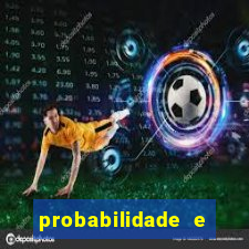 probabilidade e estatistica jogos de futebol
