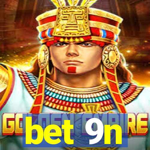 bet 9n