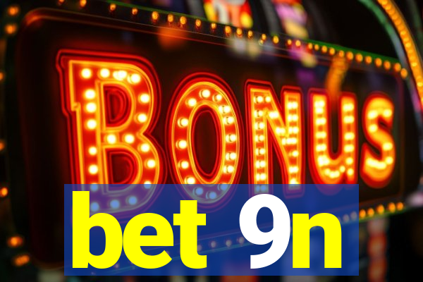 bet 9n