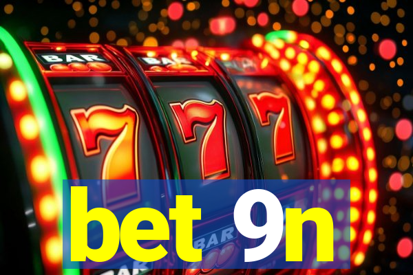 bet 9n