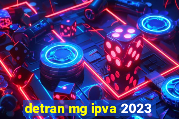 detran mg ipva 2023