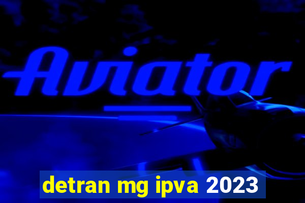 detran mg ipva 2023
