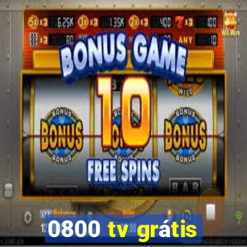 0800 tv grátis