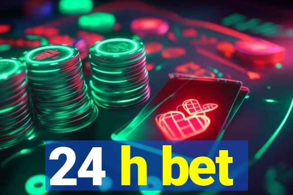 24 h bet