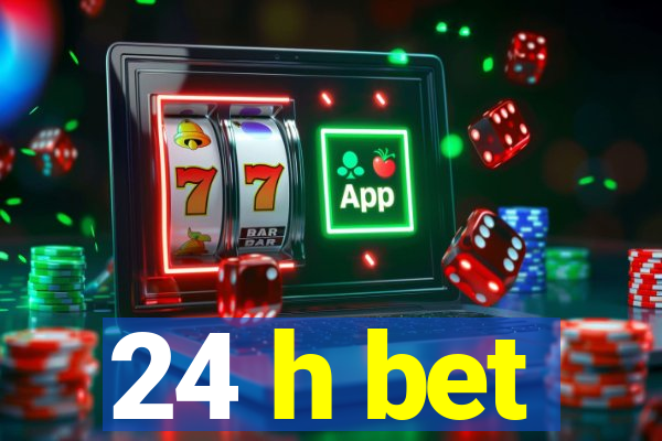 24 h bet