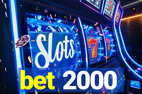 bet 2000