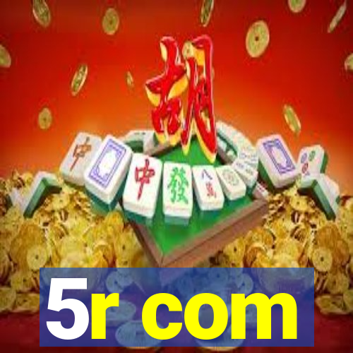 5r com