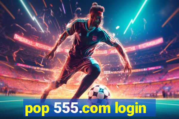 pop 555.com login
