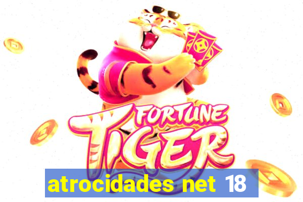atrocidades net 18