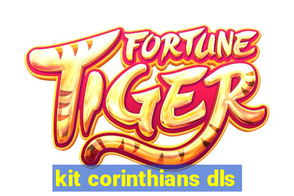 kit corinthians dls