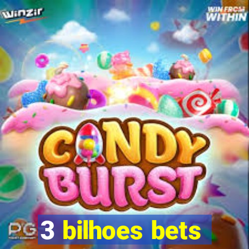 3 bilhoes bets