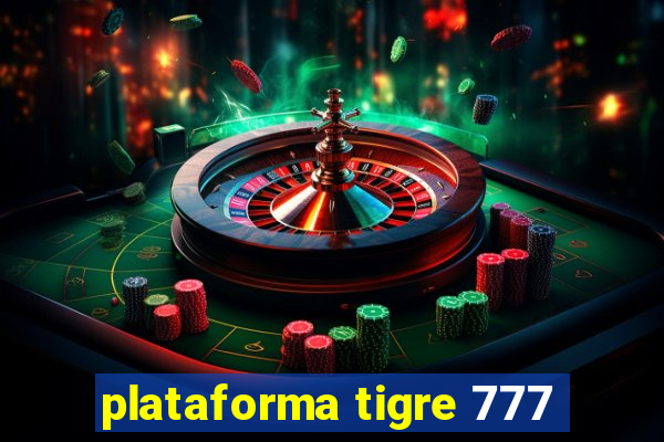 plataforma tigre 777