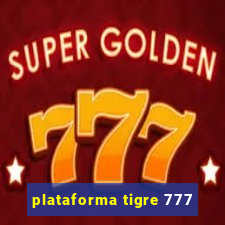 plataforma tigre 777
