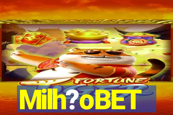 Milh?oBET