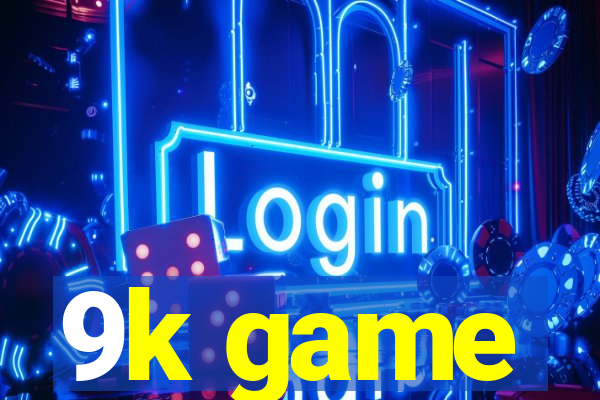 9k game
