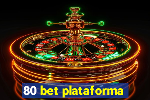 80 bet plataforma