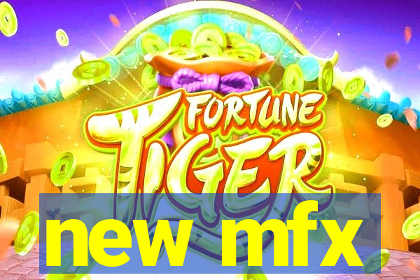 new mfx