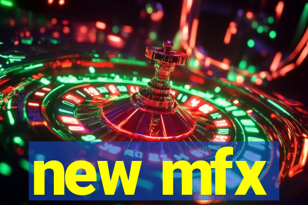 new mfx