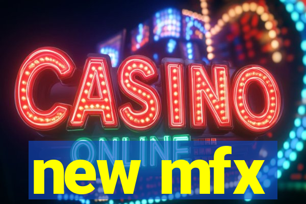 new mfx