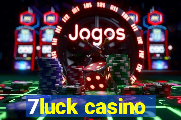 7luck casino