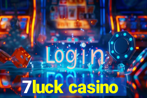 7luck casino