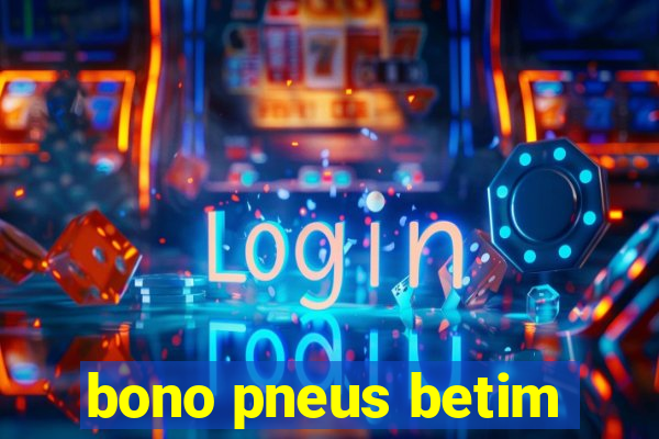 bono pneus betim