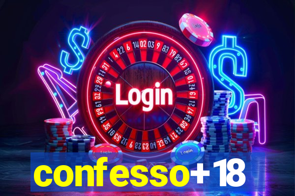 confesso+18