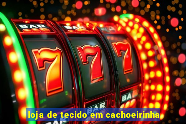 loja de tecido em cachoeirinha