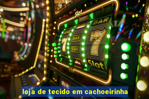 loja de tecido em cachoeirinha