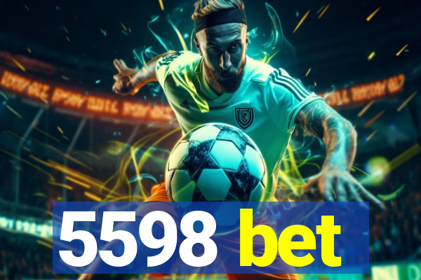 5598 bet