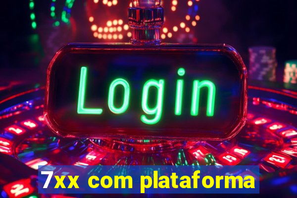 7xx com plataforma
