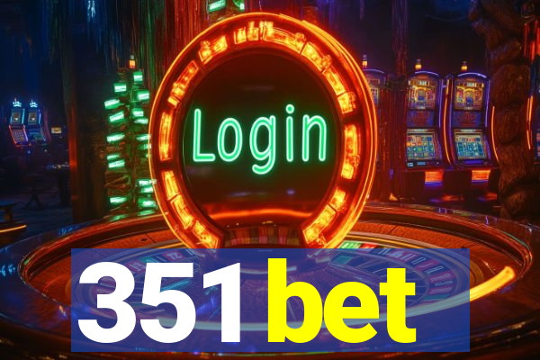 351 bet