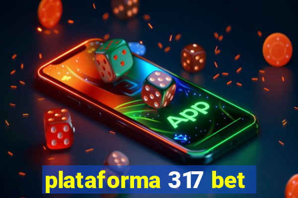plataforma 317 bet