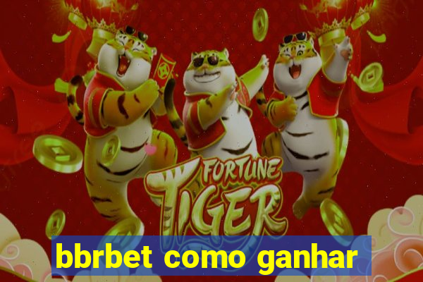 bbrbet como ganhar