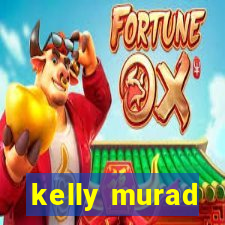 kelly murad