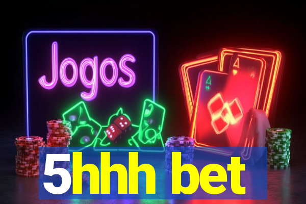 5hhh bet
