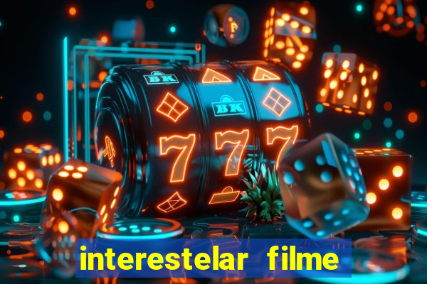interestelar filme completo dublado 4k