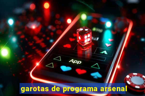 garotas de programa arsenal