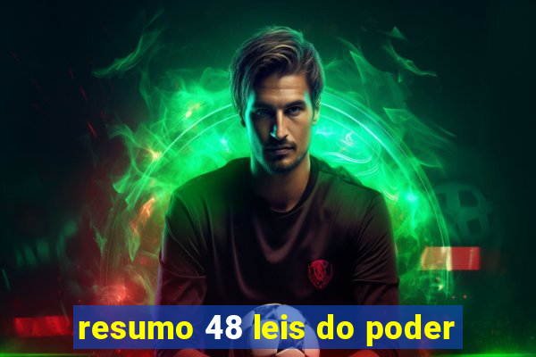 resumo 48 leis do poder