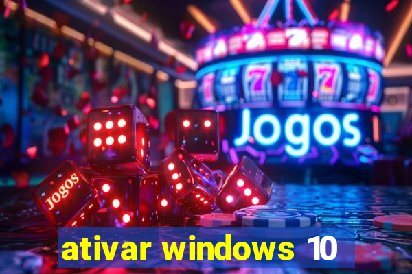 ativar windows 10