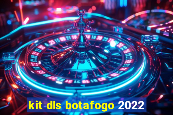 kit dls botafogo 2022