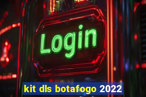 kit dls botafogo 2022