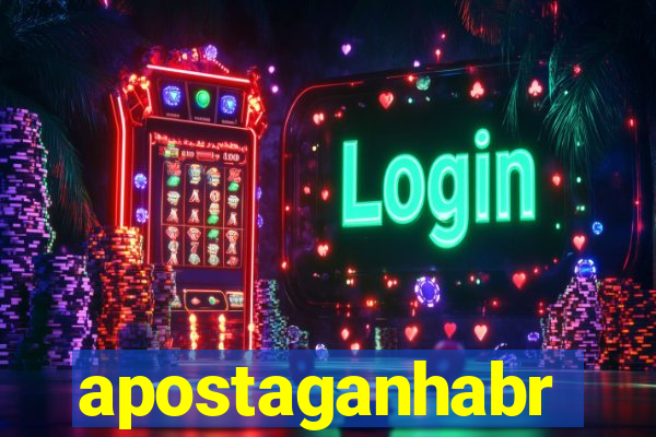 apostaganhabr