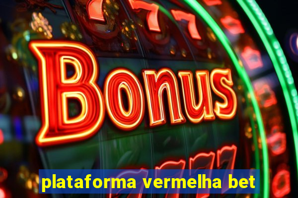 plataforma vermelha bet