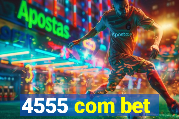 4555 com bet