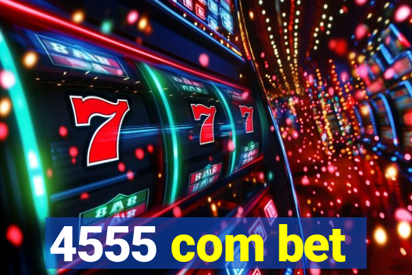 4555 com bet