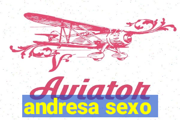 andresa sexo