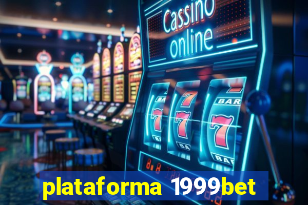 plataforma 1999bet