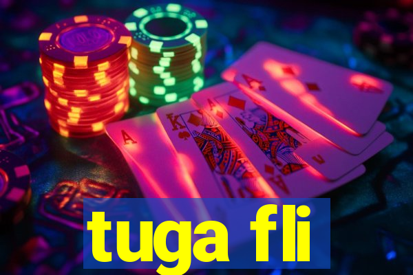 tuga fli