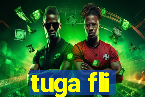 tuga fli